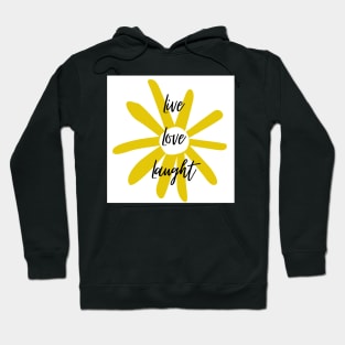 Live, Love, Laught 8 Hoodie